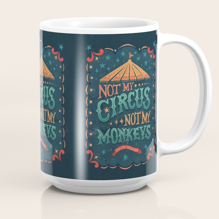 Not My Circus Not My Monkeys Coffee Mug Gallery Image 2