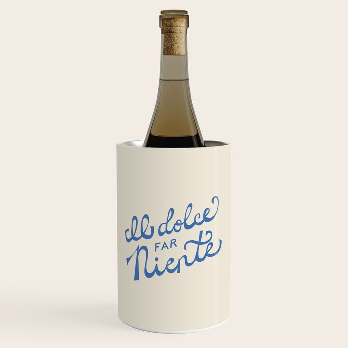 Il dolce far niente Italian - The sweetness of doing nothing Hand Lettering Wine Chiller Gallery Image 1