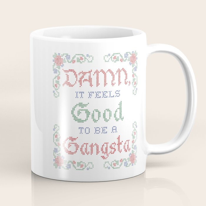 Damn it feels good to be a Gangsta Coffee Mug Gallery Image 1