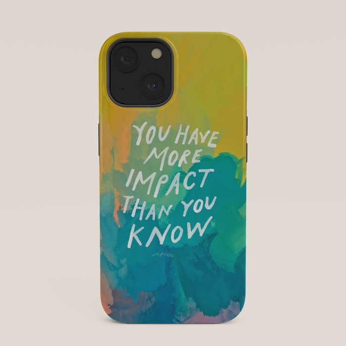"You Have More Impact Than You Know." iPhone Case Gallery Image 33