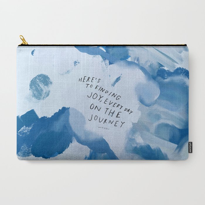 "Here's To Finding Joy, Every Day On The Journey" Carry All Pouch Gallery Image 3