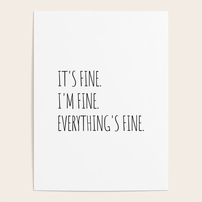 It's Fine I'm Fine Everything's Fine Poster Gallery Image 3