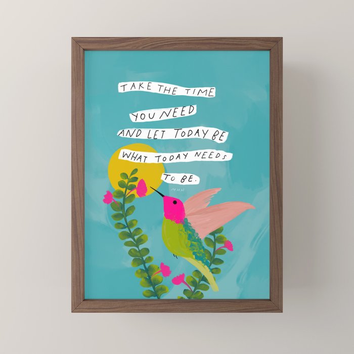 "Take The Time You Need And Let Today Be What Today Needs To Be." Mini Art Print Gallery Image 2
