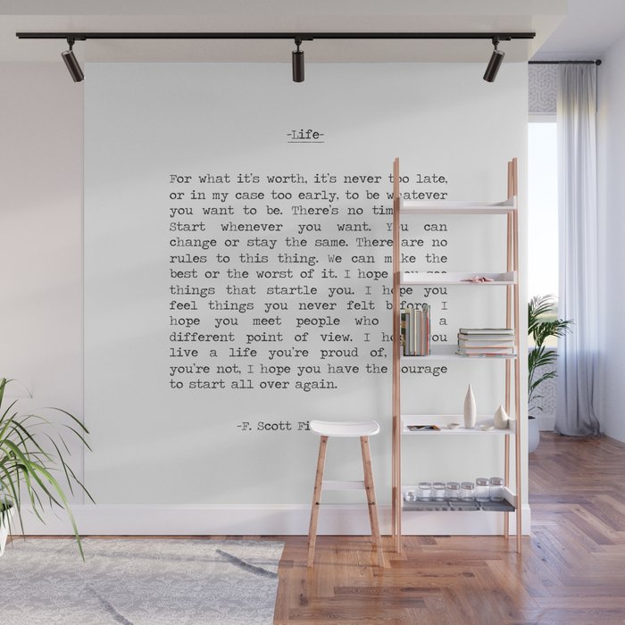 For What It's Worth, It's Never Too Late, F. Scott Fitzgerald quote, Inspiring, Great Gatsby, Life Wall Mural Gallery Image 1