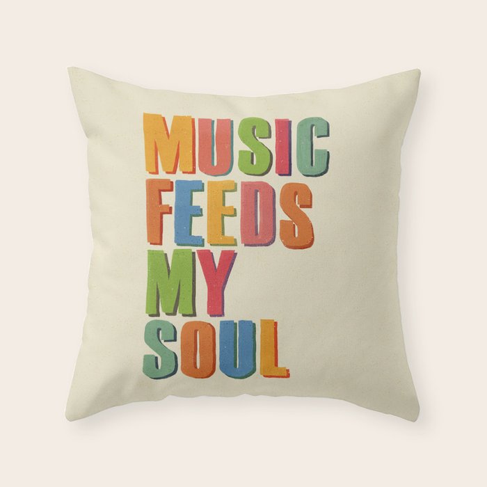 MUSIC FEEDS MY SOUL Throw Pillow Gallery Image 5