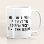 Consequences Coffee Mug Gallery Image 1