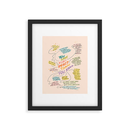 You have more impact than you know Framed Art Print Gallery Image 2