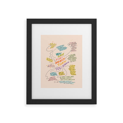 You have more impact than you know Framed Art Print Gallery Image 34