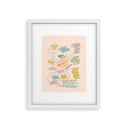 You have more impact than you know Framed Art Print Gallery Image 26