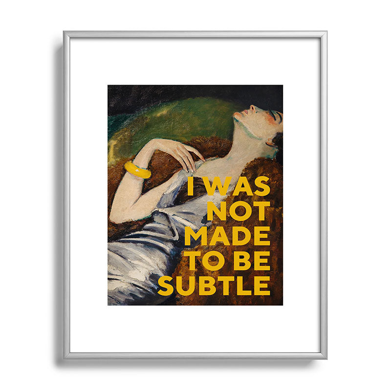 I Was Not Made to Be Subtle, Feminist Framed Art Print Gallery Image 96