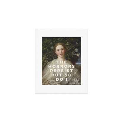 The Horrors Persist But So Do I Art Print Gallery Image 1