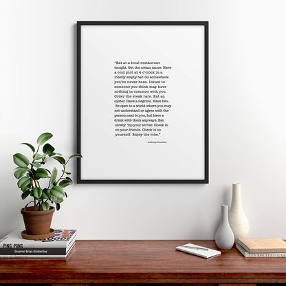 Eat at a local restaurant tonight, Anthony Bourdain Quote Framed Art Print Gallery Image 9