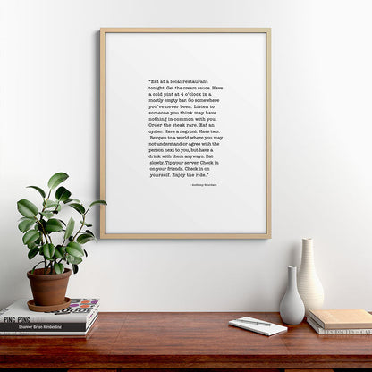 Eat at a local restaurant tonight, Anthony Bourdain Quote Framed Art Print Gallery Image 29