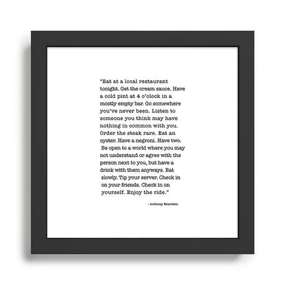 Eat at a local restaurant tonight, Anthony Bourdain Quote Framed Art Print Gallery Image 2