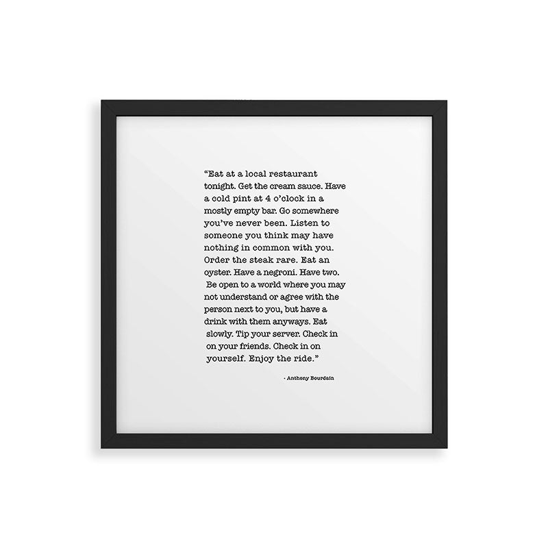 Eat at a local restaurant tonight, Anthony Bourdain Quote Framed Art Print Gallery Image 7