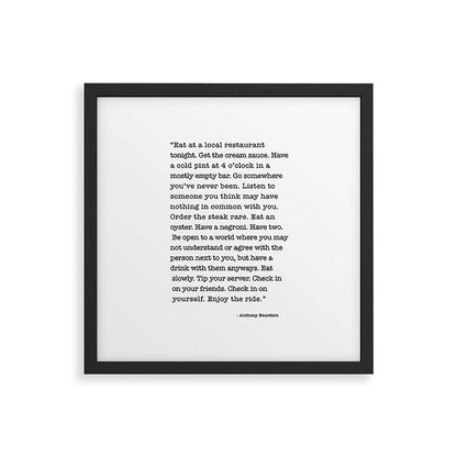 Eat at a local restaurant tonight, Anthony Bourdain Quote Framed Art Print Gallery Image 7