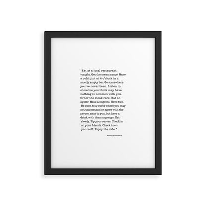 Eat at a local restaurant tonight, Anthony Bourdain Quote Framed Art Print Gallery Image 5