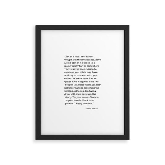 Eat at a local restaurant tonight, Anthony Bourdain Quote Framed Art Print Gallery Image 1
