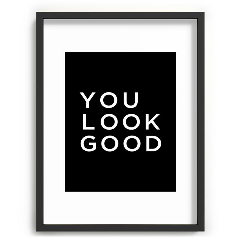 You look good Framed Art Print Gallery Image 84