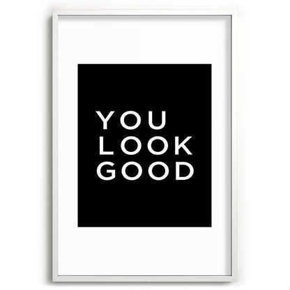 You look good Framed Art Print Gallery Image 110