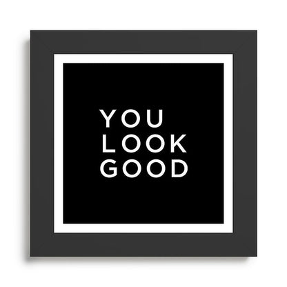 You look good Framed Art Print Gallery Image 46