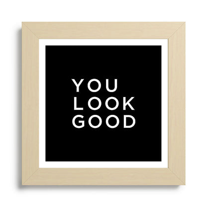 You look good Framed Art Print Gallery Image 68