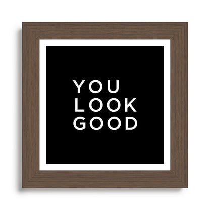 You look good Framed Art Print Gallery Image 57
