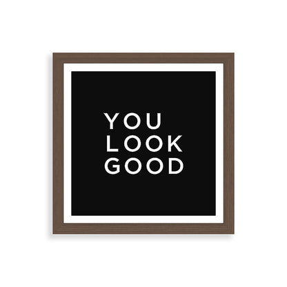 You look good Framed Art Print Gallery Image 60