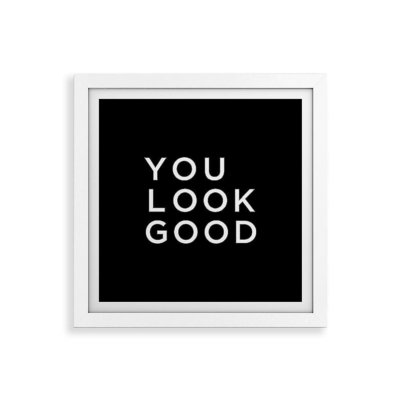 You look good Framed Art Print Gallery Image 82