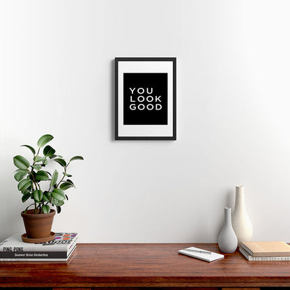You look good Framed Art Print Gallery Image 4