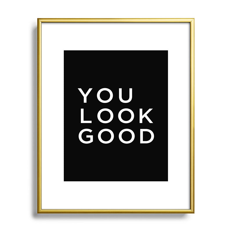 You look good Framed Art Print Gallery Image 120