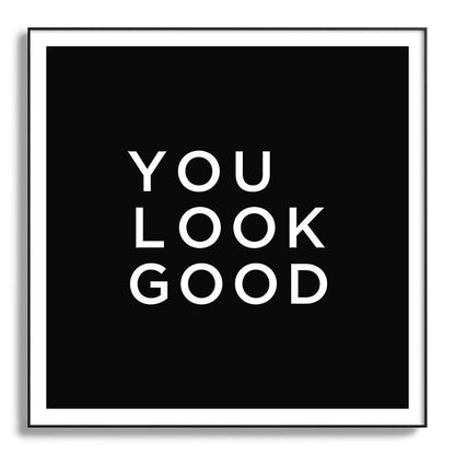 You look good Framed Art Print Gallery Image 130
