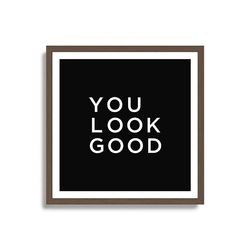 You look good Framed Art Print Gallery Image 17