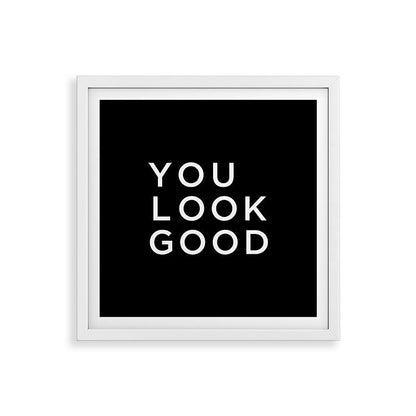 You look good Framed Art Print Gallery Image 38