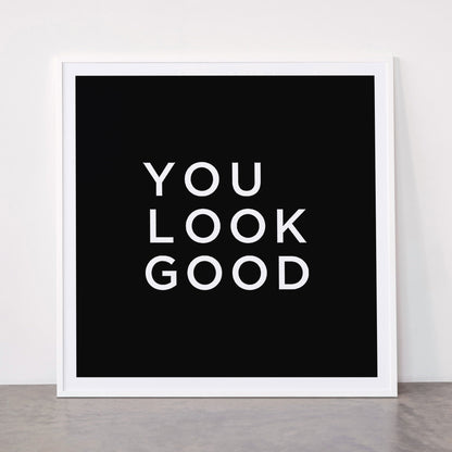 You look good Framed Art Print Gallery Image 43