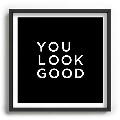 You look good Framed Art Print Gallery Image 93