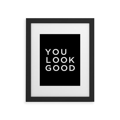 You look good Framed Art Print Gallery Image 41