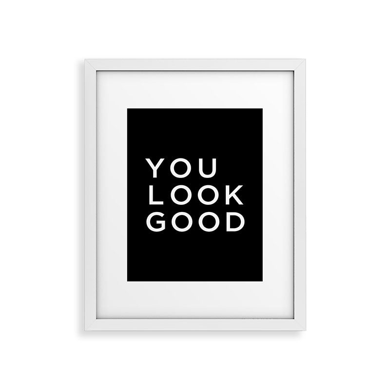 You look good Framed Art Print Gallery Image 31